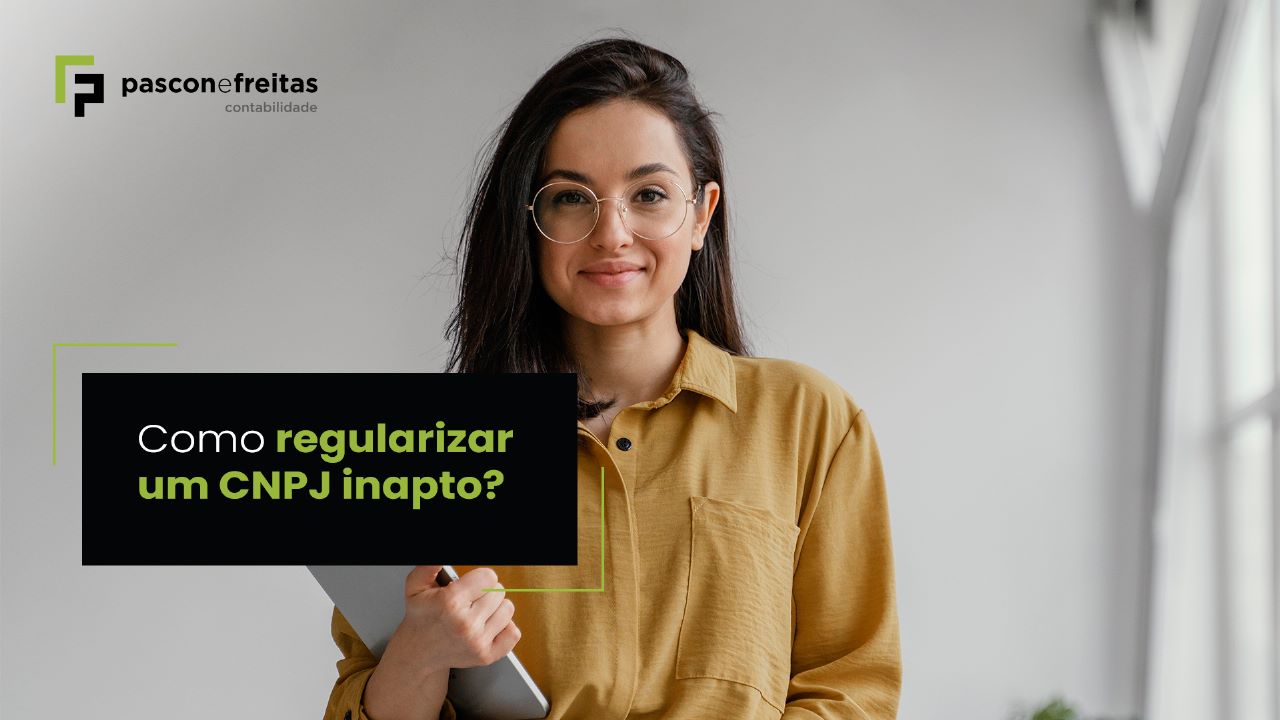 CNPJ inapto? Veja como regularizar seu cadastro!